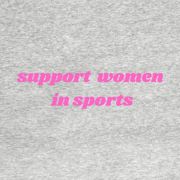 Support Women In Sports by Nahlaborne